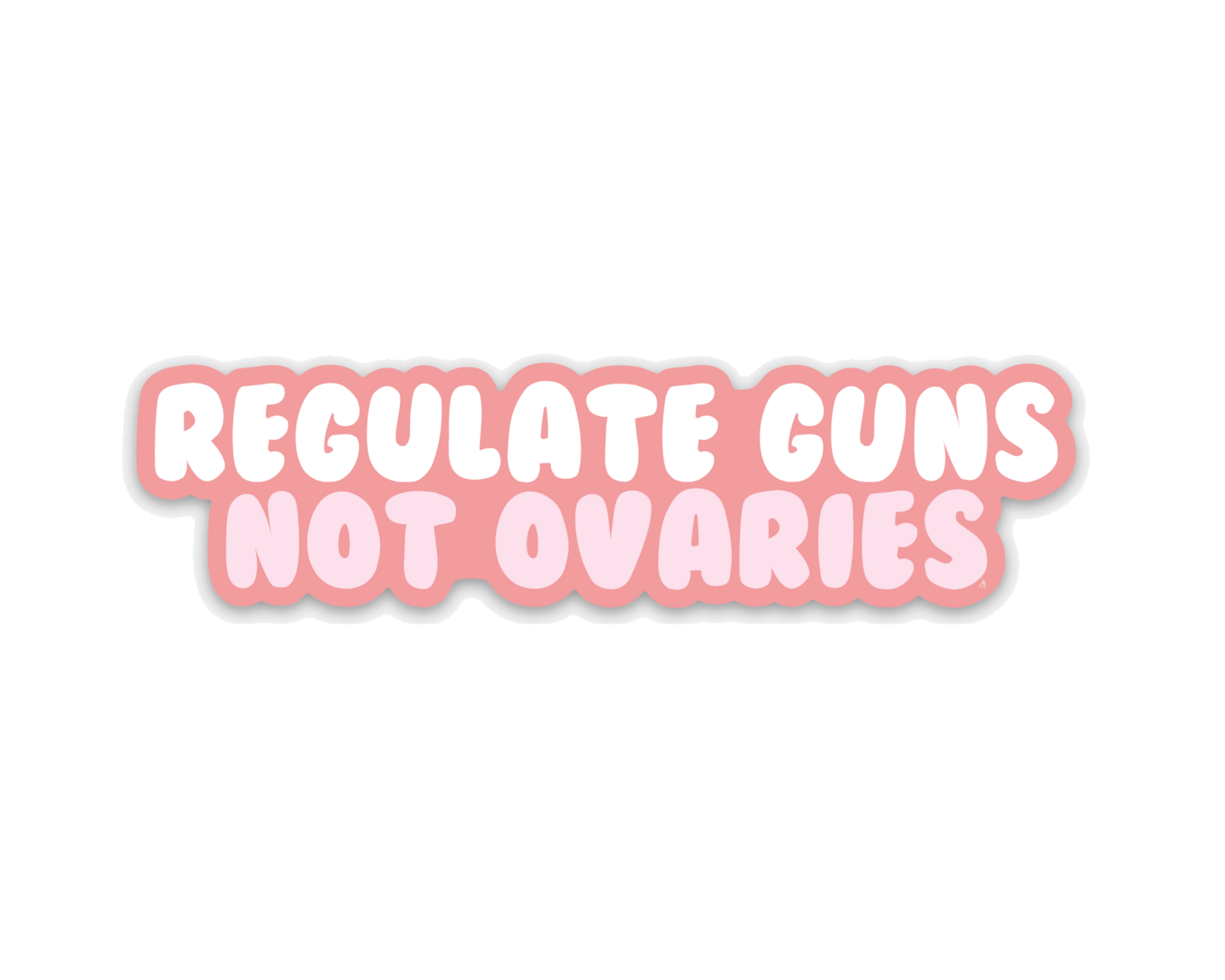 Regulate Guns Not Ovaries Sticker